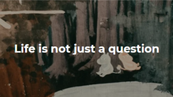 Life is not just a question