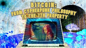 Bitcoin: From Cypherpunk Philosophy to the 7th Property