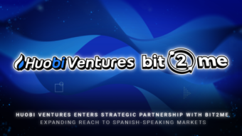Huobi Ventures Enters Strategic Partnership with Bit2Me, Expanding Reach to Spanish-Speaking Markets