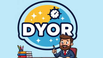 DYOR - Do it properly!