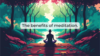 The benefits of meditation on the brain and body.