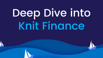 Deep Dive into Knit Finance : Unlocking Next Trillion Dollar market in DeFi