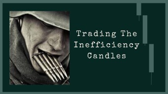 Trading The Inefficiency Candles