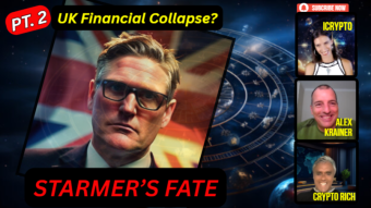 Keir Starmer Downfall  w/ Alex Krainer & Crypto Rich - PT2 UK Financial Collapse