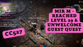 CC527 - MIR M - Reached Level 29 & Unwelcome Guest Quest