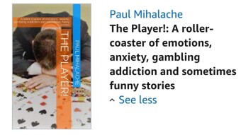 The Player! A roller-coaster of emotions, anxiety, gambling addiction and sometimes funny stories