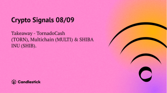 🍳 Crypto Signals 08/09 - TORN, MULTI & SHIB