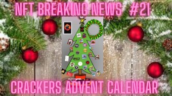 NFT Breaking News #21 - Coming back with Crackers Christmas advent calendar