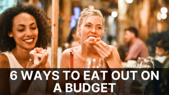 6 Ways To Eat Out On A Budget