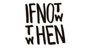 If Not Now Then When?