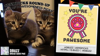 #ESMpicks Round-up : Badge of Pawesomeness Picks : Year2-Vol. 23