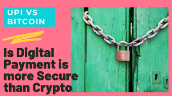 Is Digital Payment System More secure than Cryptocurrency - ( UPI / Bitcoin )