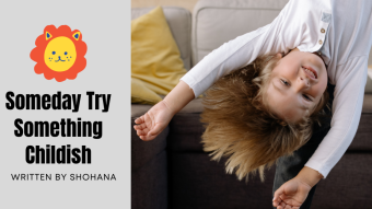 Someday Try Something Childish
