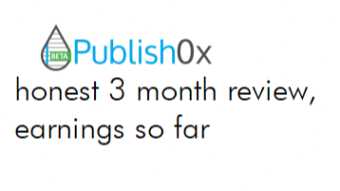Publish0x 3rd month - what I've learned and earned. honest review