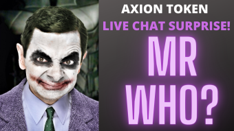 AXION LIVE CHAT SURPRISE! MR WHO?