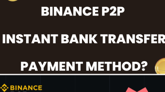 Get Crypto Instantly with Binance P2P Instant Bank Transfer Payment Method