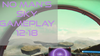 No Man's Sky Gameplay 12-18