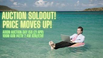 Axion Auction Day 159 (21 Apr) 106M AXN 14ETH 7.4M AXN/ETH! Regular Auction SOLDOUT Price Moves Up! WATCH NOW!