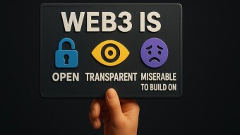 Web3 is open, transparent, and miserable to build on