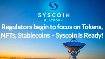 Regulators begin to focus on Tokens, NFTs and Stablecoins - Syscoin is Ready!