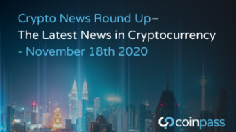 The Latest News in Cryptocurrency Developments: November 18th 2020