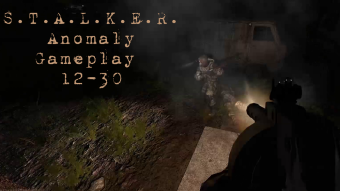 S.T.A.L.K.E.R. Anomaly Gameplay 12-30