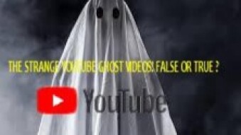 THE STRANGE YOUTUBE GHOST VIDEOS! FALSE OR TRUE ?