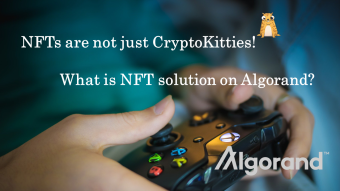 NFTs are not just CryptoKitties! What is the NFT solution on Algorand?