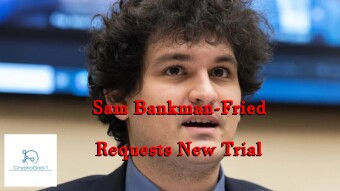 Sam Bankman-Fried Requests New Trial