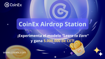 CoinEx | Hemos lanzado un nuevo producto: “CoinEx Airdrop Station”, ¡Únete para experimentar el modelo de “Learn to Earn” y ganar 5.000.000 de CET!