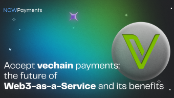 Accept VeChain Payments: The Future of Web3-as-a-Service and Its Benefits