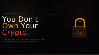 Featured Article You Don't Own Your Crypto. You Own A Private Key That Can Be Made Illegal Tomorrow.