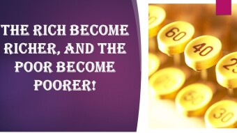 The rich becomes richer and the poor becomes poorer!