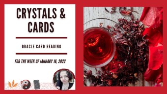 Crystals & Cards | Oracle Card Reading | For The Week of January 16th, 2022