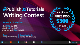 $300 in BAT Prize Pool: #Publish0xTutorials - The 5th Publish0x Writing Contest
