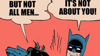 ... But Not (All Men) Me, Ma'am!