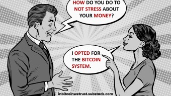 Want Less Money Stress? Understand the Why of Bitcoin and Opt for Its Superior Monetary System