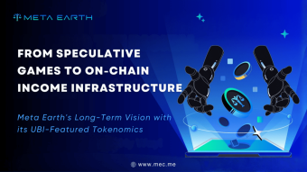 From Speculation to On-Chain Income Infrastructure: Meta Earth’s Long-Term Vision with its UBI-Featured Tokenomics