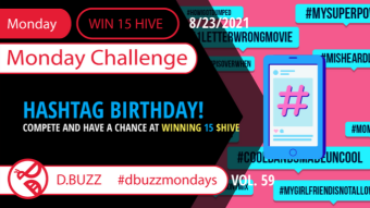 Win 15 HIVE >> The Weekly Challenge >> From D.Buzz (ROUND 59)