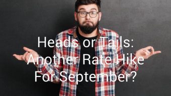 Heads or Tails: Another Rate Hike For September?