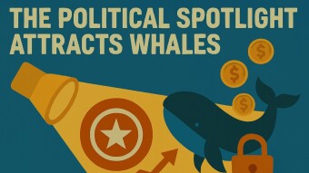 The Political Spotlight Attracts Whales