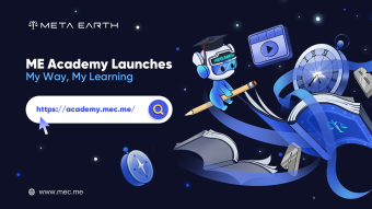 ME Academy Launches: Learn Web3 Through Meta Earth Knowledge