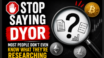 Stop Saying DYOR—Most People Don't Even Know What They're Researching