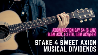 Axion Auction Day 54 (6 Jan) 6.5M AXN, 4.1 ETH, 1.6M AXN/ETH! Stake 4 Sweet Axion Musical Dividends!