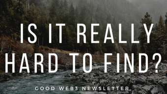 Good web3 newsletter. Is it really hard to find?