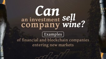 Can an investment company sell wine? Examples of financial and blockchain companies entering new markets