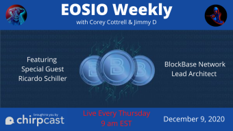 EOSIO Weekly: Featuring Ricardo Schiller, Lead Architect of BlockBase (December 9, 2020)