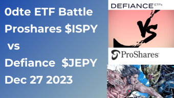Clash of the 0dte ETF Titans: Proshares ISPY vs Defiance JEPY Dec 27 2023