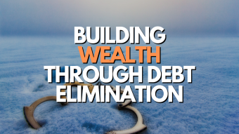 Building Wealth Through Debt Elimination