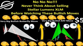 No No No!!! Never Think About Selling Stellar Lumens XLM Before Watching These Bullish Moves